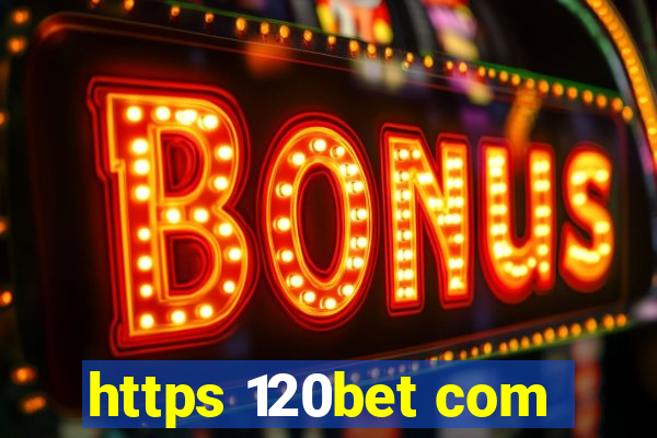 https 120bet com